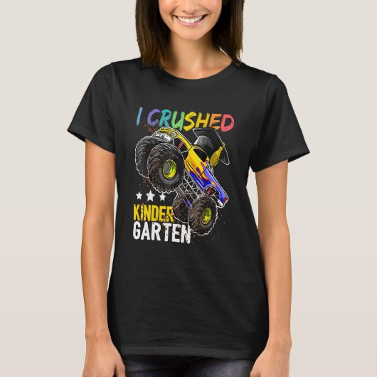 I Crushed Kindergarten Monster Truck Abschluss B T-Shirt (Vorderseite)