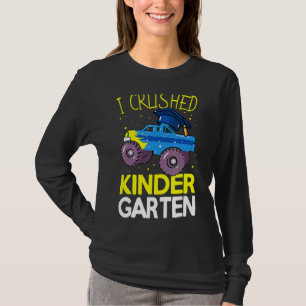 I Crushed Kindergarten Monster Truck Abschluss Bo T-Shirt