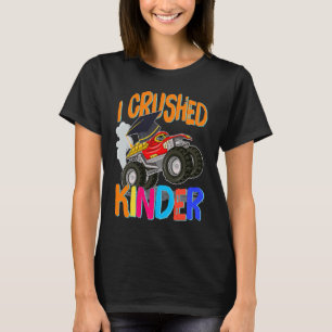 I Crushed Kindergarten Monster Truck Abschluss T-Shirt