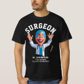 I cut, you heal. It's a win-win situation! surgeon T-Shirt (Vorderseite)