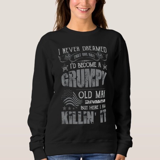 I d Become A Grumpy Old Man Grumpy Old Man Father  Sweatshirt (Vorderseite)