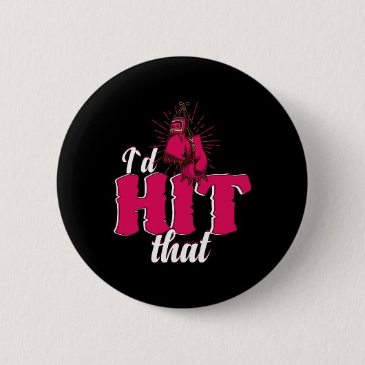 I`d Hit That Funny Boxing Gift For Kickboxing Woma Button (Vorderseite)