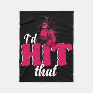 I`d Hit That Funny Boxing Gift For Kickboxing Woma Fleecedecke