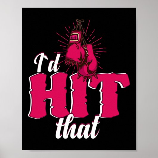 I`d Hit That Funny Boxing Gift For Kickboxing Woma Poster (Vorne)