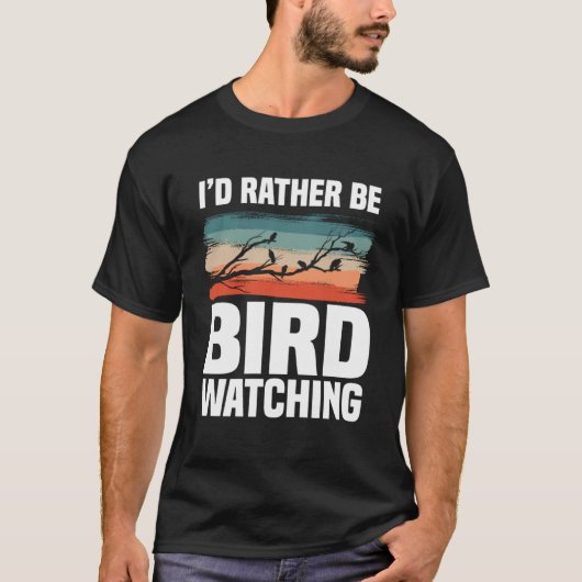 I d Rather Be Bird Watching  Birding Birdwatching T-Shirt (Vorderseite)