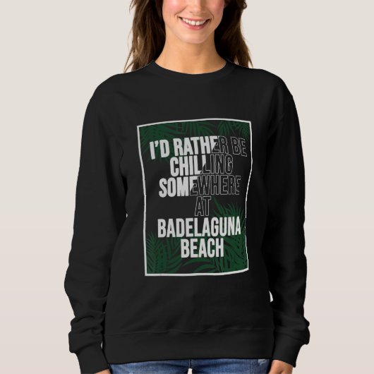 I d Rather Be Chilling At Badelaguna Beach Norway Sweatshirt (Vorderseite)