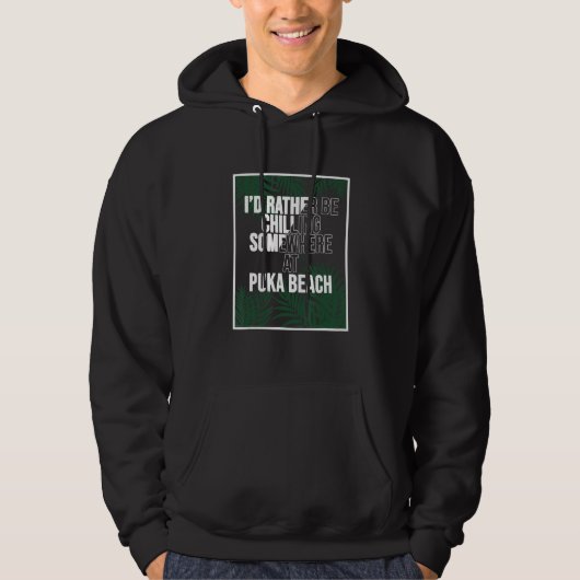I d Rather Be Chilling At Puka Beach The Philippin Hoodie (Vorderseite)