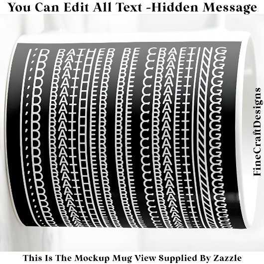 I’d Rather Be Crafting Hidden Message 087W Quote Kaffeetasse