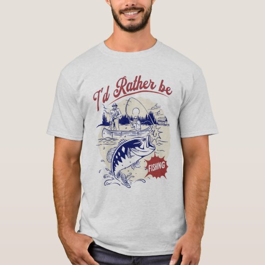 I’d Rather Be Fishing, Funny Fishing Saying T-Shirt (Vorderseite)