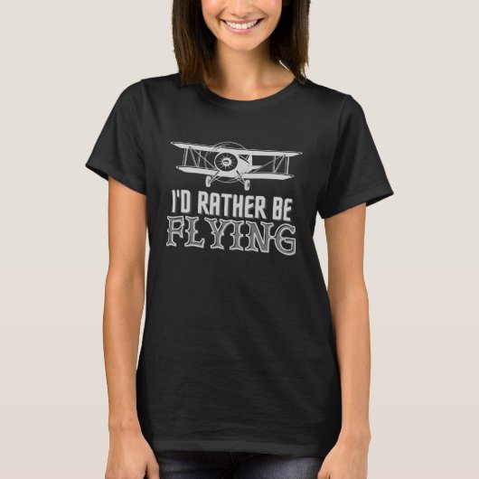 I d Rather Be Flying Airplane Pilot Men Women Kid T-Shirt (Vorderseite)