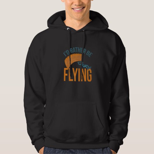 I´d Rather Be Flying Paragliding fly parachute par Hoodie (Vorderseite)