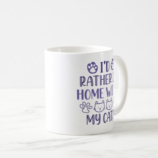 I d’Rather Be Home With My Cats Kaffeetasse (VorderseiteRechts)