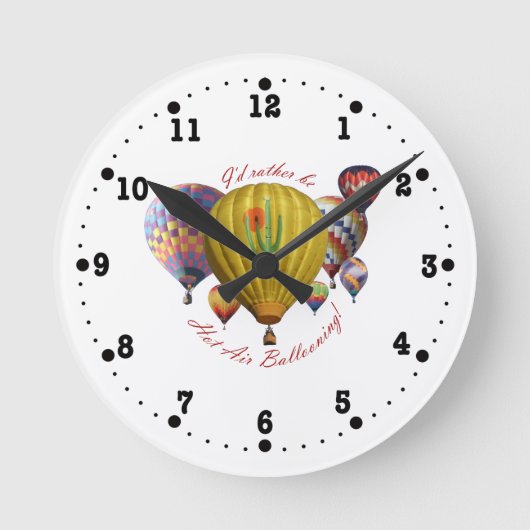 I d’Rather Be Hot Air Ballooning Clock Runde Wanduhr (Vorderseite)