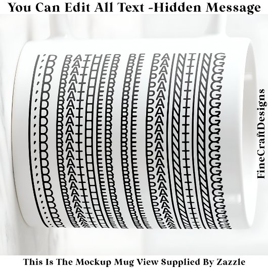 I’d Rather Be Painting Hidden Message 088 Funny  Kaffeetasse