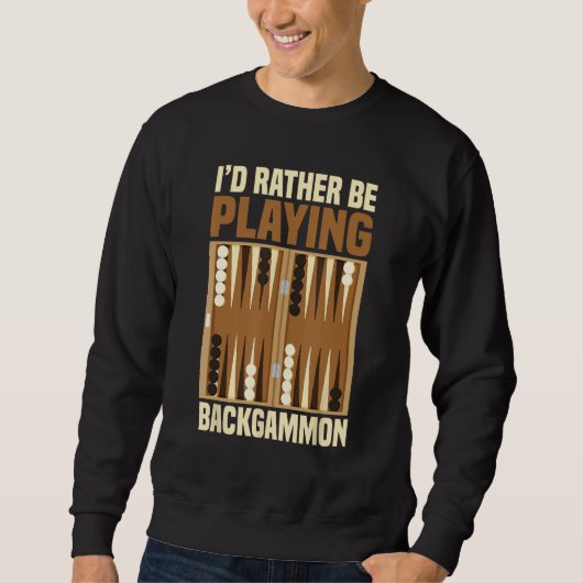 I d rather be playing Backgammon Board Games Sweatshirt (Vorderseite)