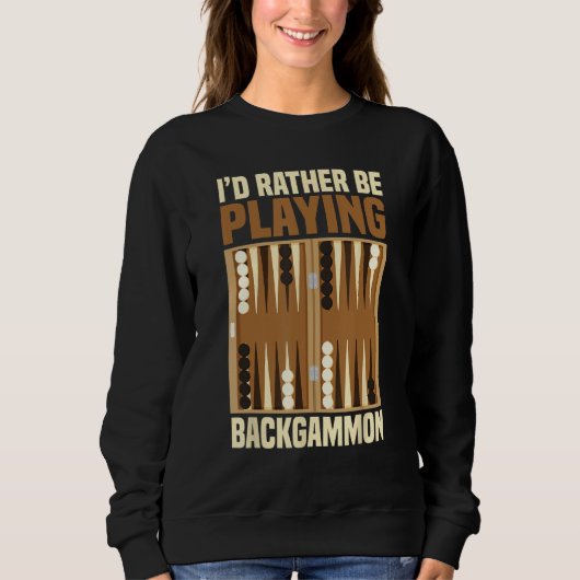 I d rather be playing Backgammon Board Games Sweatshirt (Vorderseite)
