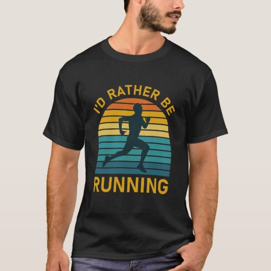 I d’Rather Be Running - Runner, Marathon T-Shirt (Vorderseite)