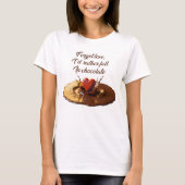 I’d Rather Fall In Chocolate T-Shirt (Vorderseite)