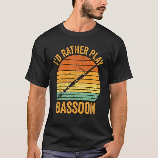 I d Rather Play Bassoon Bassoonist 1 T-Shirt (Vorderseite)