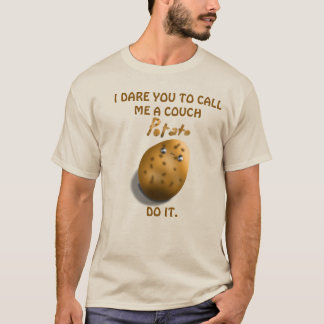 I Dare You To Call Me A Couch Potato Funny Cute T-Shirt