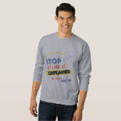 I darunter: Always Stopp and Look at Airplanes Oh Sweatshirt (Vorne ganz)