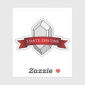 "I Date Zircons" Funny Geology Aufkleber (Blatt)