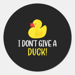 I Davon Give a Duck Funny Rubber Duck Men Women Runder Aufkleber