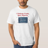 I Debug Code Not Hearts Software Developer Valenti T-Shirt (Vorderseite)