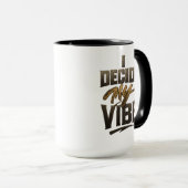 I Decide My Vibe" – Bold Metallic Empowerment Tasse (VorderseiteRechts)