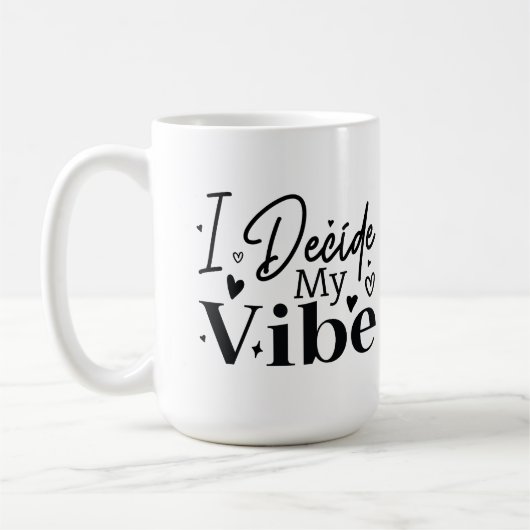 I Decide My Vibe – Motivational Quote  | Positive  Kaffeetasse (Links)