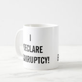 I Declare Bankruptcy Funny Kaffeetasse (Vorderseite Links)