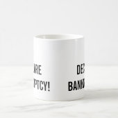 I Declare Bankruptcy Funny Kaffeetasse (Mittel)