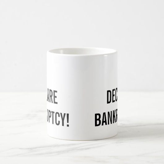 I Declare Bankruptcy Funny Kaffeetasse (Mittel)