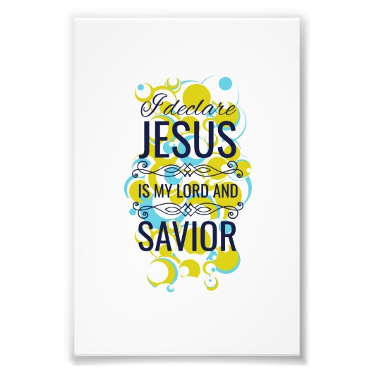 I declare Jesus is my Lord and savior Fotodruck (Vorne)