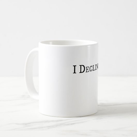I Decline - Bewusstsein schaffen, abnehmen, symbol Kaffeetasse (Vorderseite Links)
