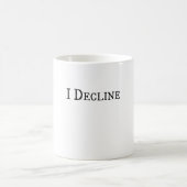 I Decline - Bewusstsein schaffen, abnehmen, symbol Kaffeetasse (Mittel)