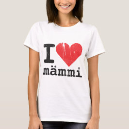 I der angepasste T - Shirt Liebe Mämmi Frauen