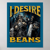 I Desire Beans Funny Hard Skeleton Meme Bootleg  Poster (Vorne)