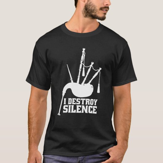 I Destroy Silence Bagpipe Musician T-Shirt (Vorderseite)