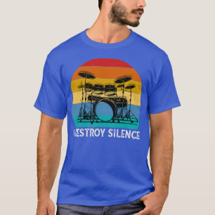 I Destroy Silence Drummer Band Music Beat Drum (9 T-Shirt