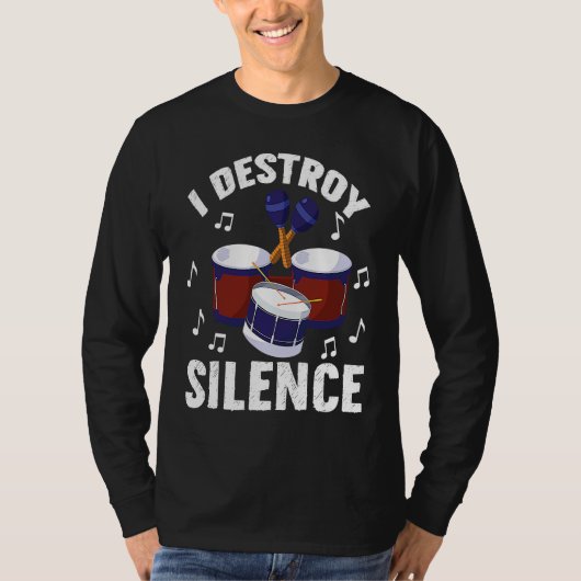 I Destroy Silence Drums Percussionist T-Shirt (Vorderseite)