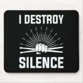 I Destroy Silence Funny Drummer And Drum Player Qu Mousepad (Vorne)