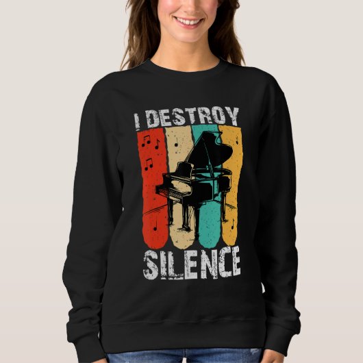 I Destroy Silence Piano Keyboard Player Keyboardis Sweatshirt (Vorderseite)