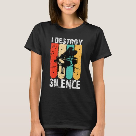 I Destroy Silence Piano Keyboard Player Keyboardis T-Shirt (Vorderseite)