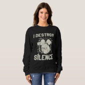 I Destroy Silence Schlagzeuger Sweatshirt (Vorne ganz)
