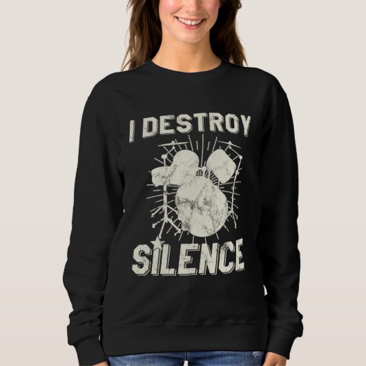 I Destroy Silence Schlagzeuger Sweatshirt (Vorderseite)