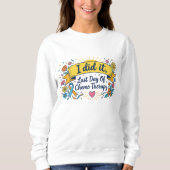 I Did It – Last Day of Chemotherapy Celebration T- Sweatshirt (Vorderseite)