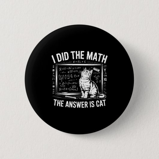 I Did Math The Answer Is Cat Mathematics Funny Mat Button (Vorderseite)