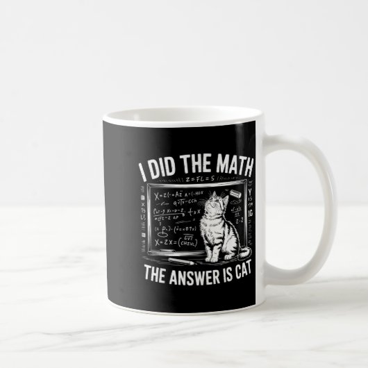 I Did Math The Answer Is Cat Mathematics Funny Mat Kaffeetasse (Rechts)