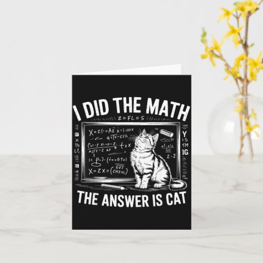 I Did Math The Answer Is Cat Mathematics Funny Mat Karte (Gelbe Blume)